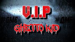 V.I.P - GHETTO KID (Official Audio Video)