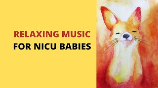 Relaxing Music for premature infants and NICU babies ~