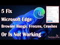 Microsoft Edge Browser Hangs, Freezes, Crashes or Is Not Working FIX Tutorial