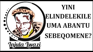 Yini elindelekile kubantu abasuke sebeqomene - Eps 2