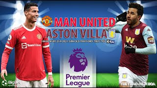 SOI KÈO - NHẬN ĐỊNH BÓNG ĐÁ | MU vs Aston Villa (18h30 ngày 25/9). K+PC trực tiếp Ngoại hạng Anh