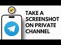 How To Take Screenshot In Telegram Private Channel NEW 2024