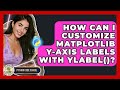 How Can I Customize Matplotlib Y-axis Labels With Ylabel()? - Python Code School