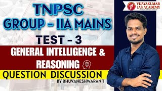 TNPSC GROUP 2A MAINS | TEST-3 | DISCUSSION | GENERAL INTELIGENCE \u0026 REASONING | BY BHUVANESHWARAN T