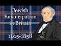 Jewish Emancipation in Britain (1815-1858)