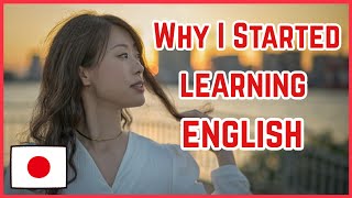 Story Time // Why I Started Learning English More Seriously