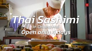 Thai Sashimi in Chiang Mai Open only 4 days | ซาชิมิปลาไทย ในเชียงใหม่ เปิดแค่ 4 วัน!