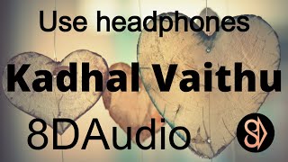 Kadhal Vaithu(8Daudio) || Yuvan Shnakar Raja || love song ||