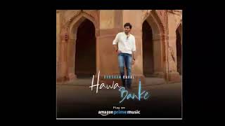 l Hawa Banke ll Darshan Raval Hindi (audio) song
