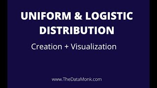Uniform and Logistic Distribution in Python| Part 8 | Complete Python Numpy Tutorial | The Data Monk