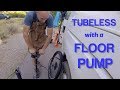 HOW TO INSTALL TUBELESS TIRE WITH A FLOOR PUMP without using an air compressor or a charger