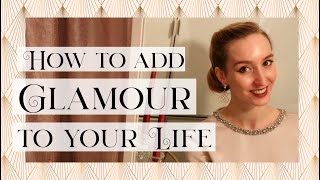 How to Glam up - easy ways to add Glamour