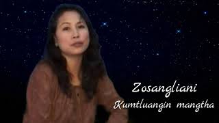 ZOSANGLIANI - KUMTLUANGIN MANGTHA