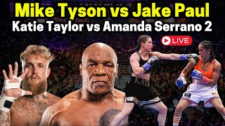 Mike Tyson vs Jake Paul \u0026 Katie Taylor vs Amanda Serrano 2  NARRACION EN VIVO! NO VIDEO