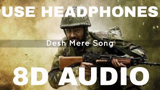 Desh Mere 8D song | Happy Republic Day |8D Hindi Songs| Arijit singh