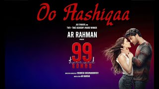 Oo Aashiqaa - 99 Songs | A.R.Rahman