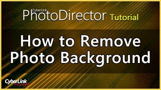 How to Remove Photo Background | PhotoDirector Photo Editor Tutorial
