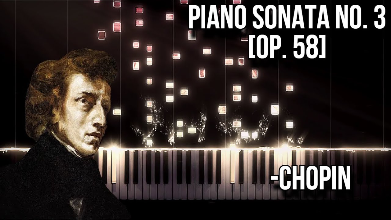 F. Chopin - Piano Sonata No. 3, In B Minor [Op. 58] - YouTube