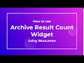 How to use Archive Result Count Widget using WooLentor