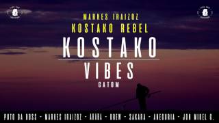 GATOM ETA MARKES IRAIZOZ - KOSTAKO REBEL | KOSTAKO VIBES |