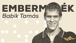 Embermesék – Babik Tamás | Jónak lenni jó!