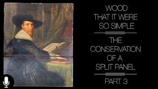 Wood That It Were So Simple: Conserving A Split Panel Painting Part 3