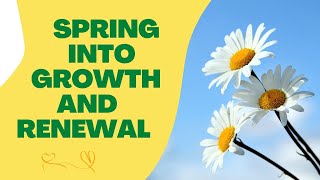 Spring Into Growth and Renewal | Sunday Inspiration with Bob & Pooki