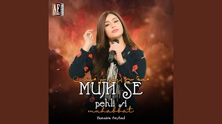 Mujh Se Pehli Si Mohabbat