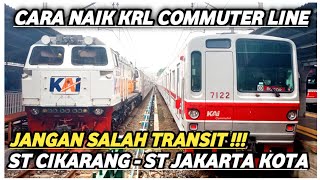 CARA NAIK KRL UNTUK PEMULA DARI CIKARANG KE JAKARTA KOTA TERBARU 2024