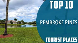 Top 10 Best Tourist Places to Visit in Pembroke Pines, Florida | USA - English