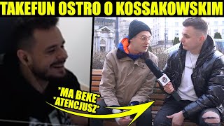 TAKEFUN oglada wywiad KOSSAKOWSKIEGO *OSTRO*