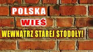 Spokojna Polska Wieś: W ŚRODKU STAREJ STODOŁY