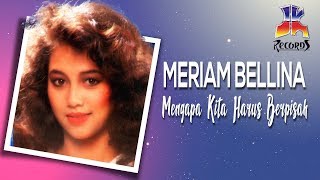 Meriam Bellina - Mengapa Kita Harus Berpisah (Official Audio)