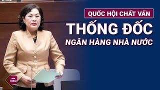 🔴 Thống đốc Ngân hàng Nhà nước Nguyễn Thị Hồng trả lời chất vấn về quản lý thị trường vàng | VTC now