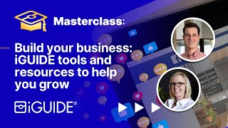 Masterclass: Build your business: iGUIDE tools and resources to help you grow!