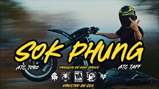 ATC Toro x ATC Taff - SOK PHUNG (prod.Evan Spikes) | Official Music Video 4K