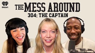 304: The Captain | The Mess Around with Hannah and Lamorne