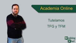 AHORA TUTELAMOS TFG Y TFM | Academia Breaking Vlad
