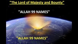 The Lord of Majesty and Bounty! 99 names of Allah in Arabic / Bangla / English All Name