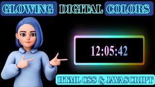 Digital Clock with Colorful Glowing Effect using HTML CSS & JavaScript