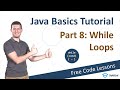 [8/9] Java Basics Tutorial – While Loops