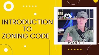 Introduction to Zoning Code (Part 1)
