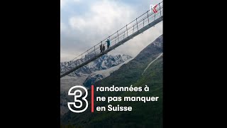 3 randonnées à ne pas manquer en Suisse