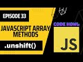 unshift Array Method in JavaScript | Episode 33