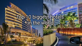 Top 10 biggest hotels in the world.दुनिया के टॉप १० बड़े होटल्स।