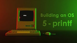 Building an OS - 5 - How to implement printf