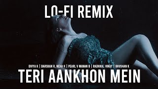 Teri Aankhon Mein - Divya K, Darshan Raval, Neha Kakkar | Indian lofi remix | relax/chill/study mix