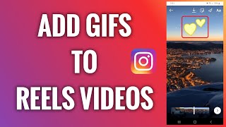 How To Add GIFs To Instagram Reels Videos