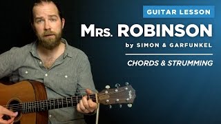 Guitar lesson for "Mrs. Robinson" (1 of 2) by Simon & Garfunkel: easy chords & strumming