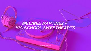 Melanie Martinez - High School Sweethearts//Lyrics